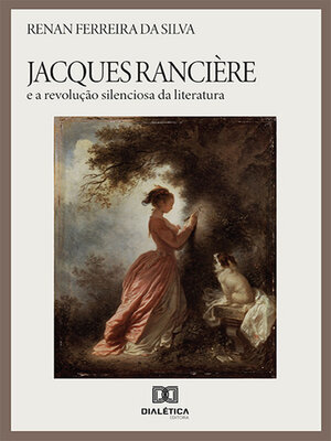 cover image of Jacques Rancière e a revolução silenciosa da literatura